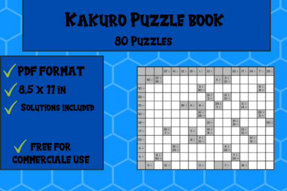 Kakuro Puzzle Book 80 Puzzles: A Practical Guide to Logic and Relaxation